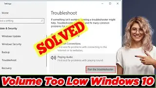 [SOLVED] Fix Volume Too Low Windows 10 Problem Issue