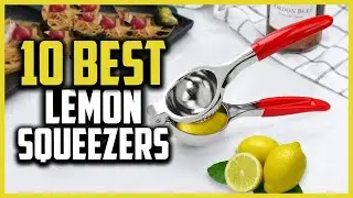 Top 10 Best Lemon Squeezers in 2023 Reviews