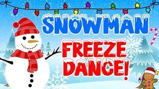 Snowman Freeze Dance! | Holiday Brain Break | Kids Music