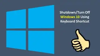 How to shutdown|turn off windows 10 using keyboard shortcuts