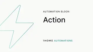 1Home Automations: Action block