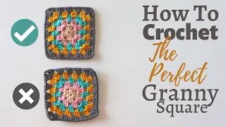 How To Crochet The Perfect Granny Square For Beginners