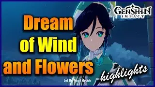 Genshin Impact: Dream of Wind and Flowers | Highlights