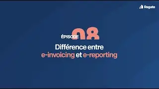 Webserie Tout savoir sur la Facture Electronique - Episode 8