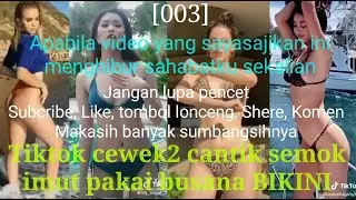 [003] Tiktok 2021 Wanita pakai Bikini ketat tembem montok #tiktok2021 #tiktokmontok #tiktoktembem