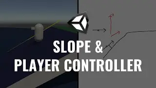 #4 Slope & Player Controller - Unity Tutorial - Devlog