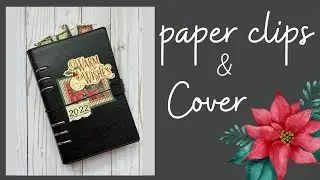 Dec Daily 22 Part 11: Cover & Paper Clips