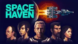 Space Haven 2021 (Early Access Gameplay)