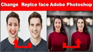 How To change to replace face in Adobe Photoshop