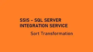 Sorter Transformation || SSIS Transformation