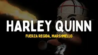 fancy ella es una fresa || Fuerza Regida, Marshmello - HARLEY QUINN [Letra]