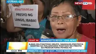 BT: Ilang militanteng grupo, nagkilos-protesta kontra sa malakihang pagtaas ng presyo...