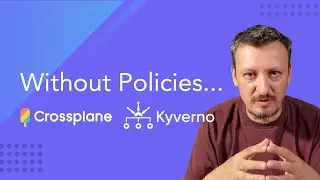 Enforcing Kubernetes Policies On Infra And Apps By Combining Kyverno And Crossplane