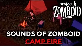 Sounds of Zomboid: Camp Fire