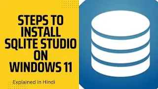 Steps to download SQLite 3 studio on windows 11 Hindi | install SQLite 3 studio on windows 11 Hindi