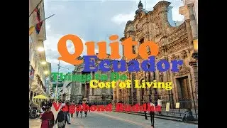 Quito Ecuador Cost of Living Things to Do