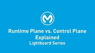 Runtime Plane vs. Control Plane Explained | Lightboard Series