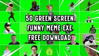 50 GREEN SCREEN MEME FUNNY FOR EXE VIDEO