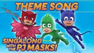 PJ Masks -  ♪♪ Theme song  ♪♪