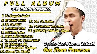 🔴 FULL ALBUM SHOLAWAT TERBARU 2024 - GUS ILHAM PASURUAN