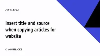 Insert title and source link when someone copying articles for website | blogger