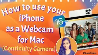 How to Use an iPhone as a Mac Webcam (iOS 16, macOS Ventura)