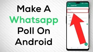 How To Make A Poll In WhatsApp On Android