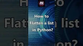 How to flatten a list in Python? What is a flattened list? List Operations