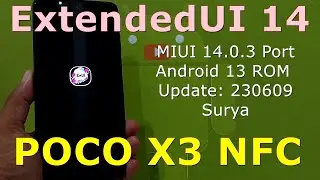 ExtendedUI 14.0.3 Port for Poco X3 Android 13 ROM Update: 230609