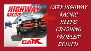 How To Solve CarX Highway Racing App Keeps Crashing Problem || Rsha26 Solutions