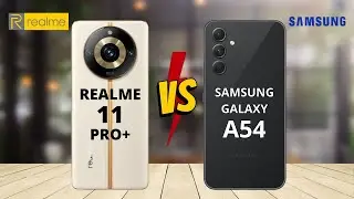 Realme 11 Pro Plus vs Samsung Galaxy A54