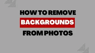 How To Remove Backgrounds From Your Images