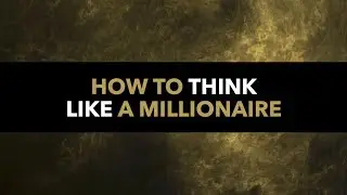 How to Think Like a Millionaire