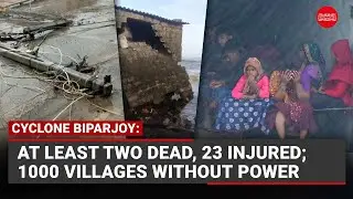 Cyclone Biparjoy: At least two dead, 23 injured; 1000 villages without power