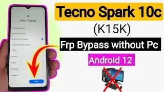 Tecno Spark 10C (K15K) FRP Bypass without Pc| Android 12 Google Account Unlock | New Method