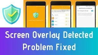 How To Fix Screen Overlay Detected In Android 2019 {New Update} - 100% Working