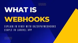 What is Webhooks | Webhook V/S API | Razorpay webhook example with Laravel App | 2024