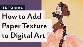 Making Digital Art Feel REAL: How to add paper texture to your digital art (it's super easy!)