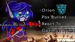 Orion Pax Bullies React To Optimus Prime | Nirimi_Kun