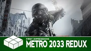 Metro 2033 Redux - First Impressions (PC Gameplay)