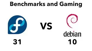 Fedora 31 vs Debian 10 - Benchmarks and Gaming!