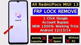 All Redmi/Poco Miui 13 FRP Bypass - Activity Launcher Not Work - Remove Google Account Without PC