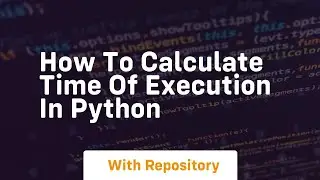 how to calculate time of execution in python