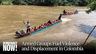 Colombia Faces One of the Largest Humanitarian Crises on Earth as Armed Groups Grow Stronger