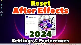 How to Reset Adobe After Effects 2024 To Default Settings