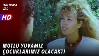 Mutlu Yuvamız Çocuklarımız Olacak | Hatırası Var