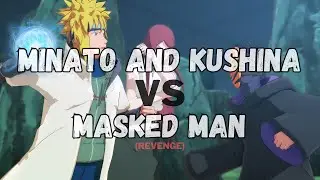 MINATO AND KUSHINA VS MASKED MAN (Revenge)