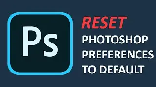 How To Reset Photoshop CC 2020 Preferences To Default Settings