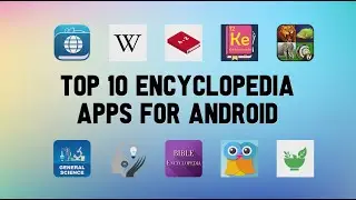 10 Best Encyclopedia Apps For Android
