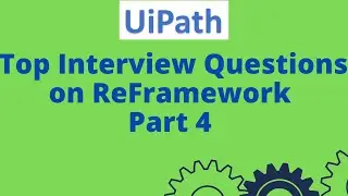 Most Important UiPath Interview Questions and Answers on ReFramework #50